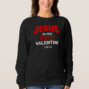 Sweatshirt Christian JÉSUS EST MA VALENTINE PARFAITE