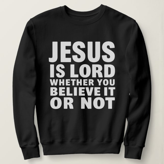 Sweatshirt Christian Jesus Is Lord (Design devant)