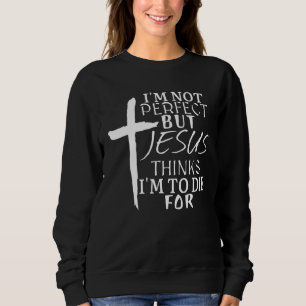 Sweatshirt Christian Jésus Je ne suis pas parfait, mais Jésus