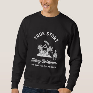 Sweatshirt Christian Jesus Vrai Histoire Nativité Joyeux Noël