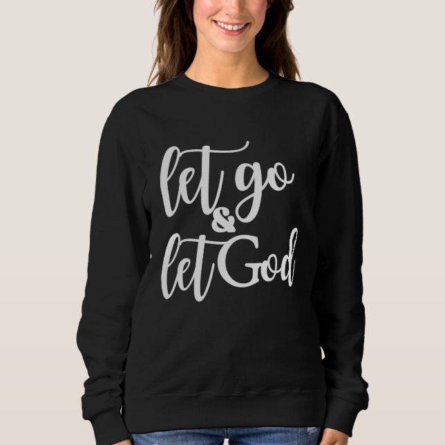 Sweatshirt Christian Let Go and Let God (Devant)