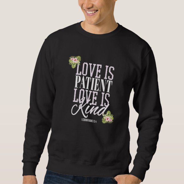 Sweatshirt Christian Scripture Bible Verse Love Is Patient Lo (Devant)