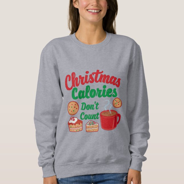 Sweatshirt Christmas Calories Don’t Count Christmas (Devant)