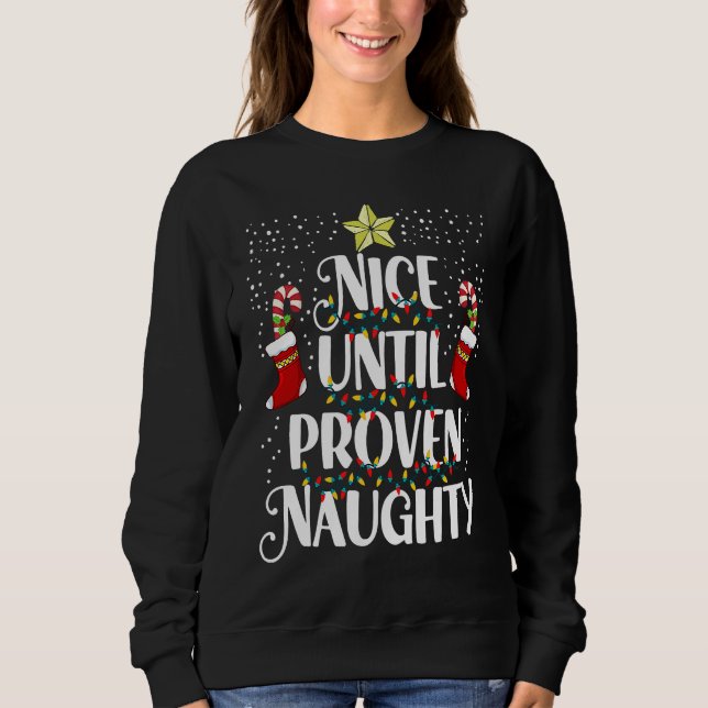 Sweatshirt Christmas Holiday Naughty Nice Until Proven Naught (Devant)
