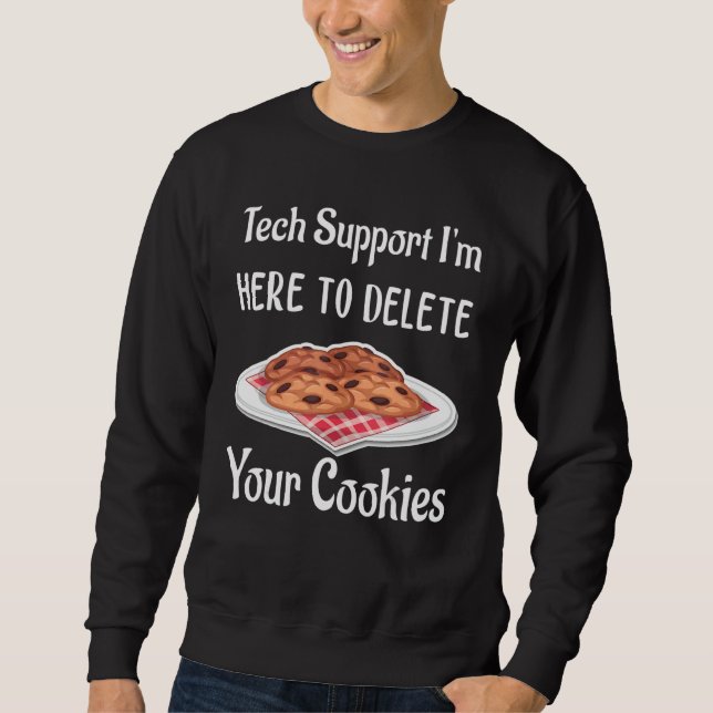 Sweatshirt Christmas I'm Here To Delete Your Cookies Tech Sup (Devant)