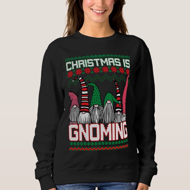 Sweatshirt Christmas is Gnoming God Jul Gnome Ugly Christmas  (Devant)