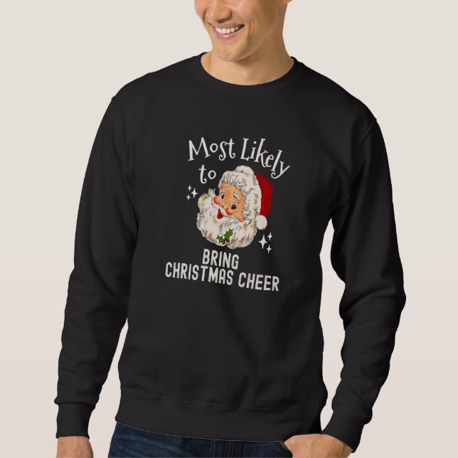 Sweatshirt Christmas Most Likely To Bring Christmas Cheer Ret (Devant)