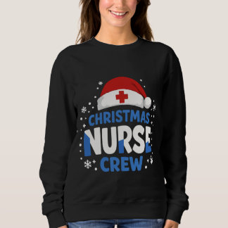 Sweatshirt Christmas Nurse Crew – Funny Holiday Nurse T-Shirt