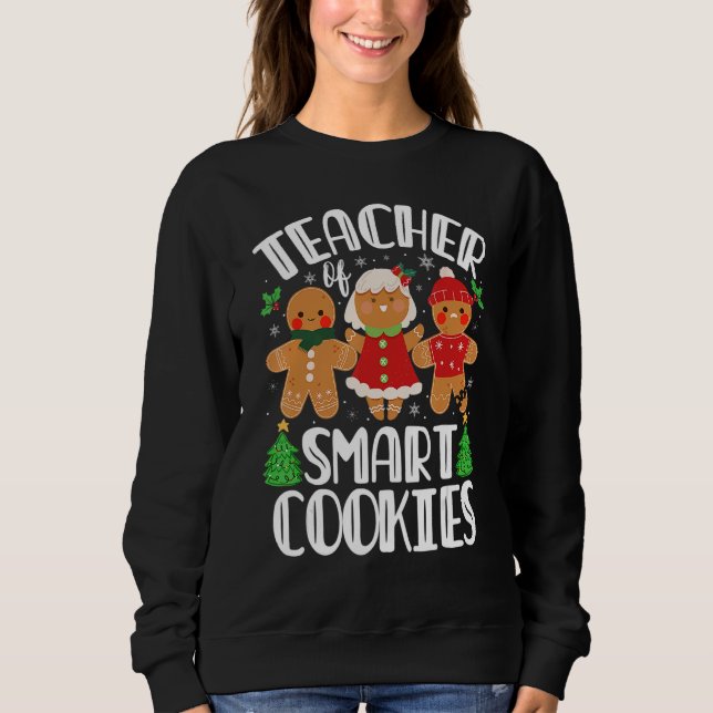 Sweatshirt Christmas Teacher Of Smart Cookies Cute Gingerbrea (Devant)