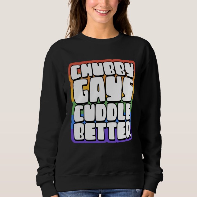 Sweatshirt Chubby Gays Cuddle Better  Proud Gay Bear Husky Cu (Devant)