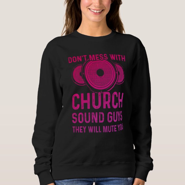 Sweatshirt Church Sound Guy Mute You Audio Tech Engineer 2 (Devant)