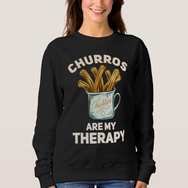 Sweatshirt Churros are my Therapy  Churro Pastry (Devant)
