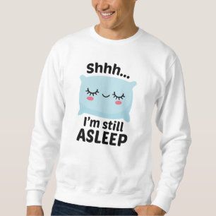 Sweatshirt Chut, je suis encore endormi