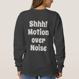 Sweatshirt Chut ! Mouvement Plutôt que Bruit Texte de Mentali