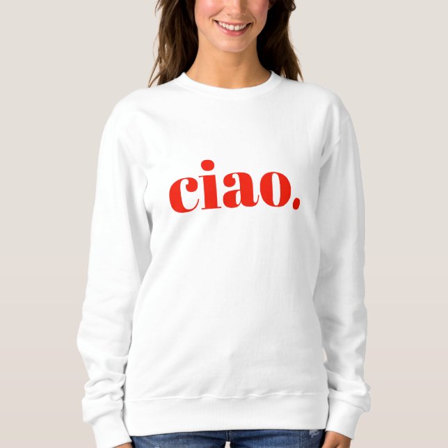Sweatshirt Ciao | Sweatshirt Slogan italien (Devant)