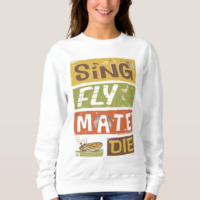 Sweatshirt Cicada Sing Fly Mate Die (Devant)