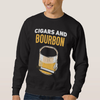 Sweatshirt Cigars And Bourbon Drinking Cigar Bourbons
