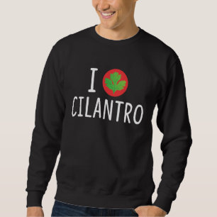 Sweatshirt Cilantro Gardener Plante Lover Funny Gardening