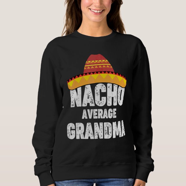 Sweatshirt Cinc de Grand-mère moyenne nacho Chapeau de fiesta (Devant)