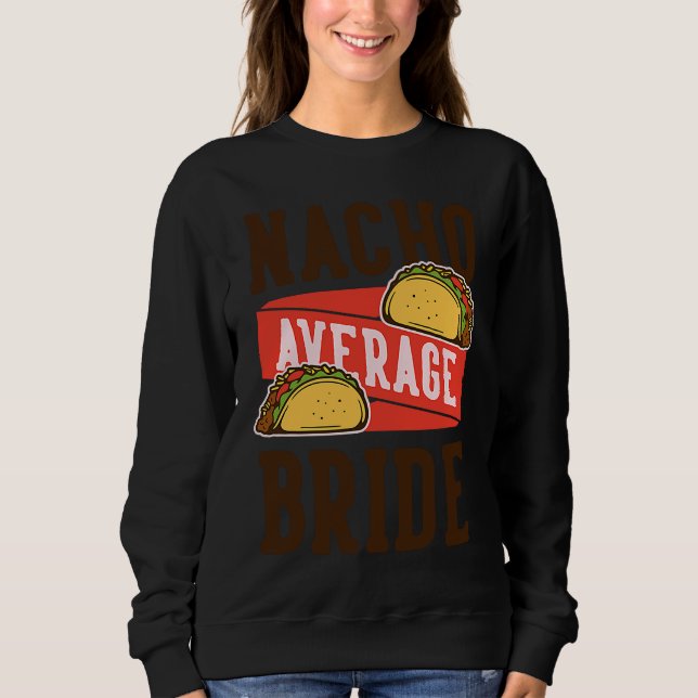 Sweatshirt Cinco De Mayo Burritos  Mexico Tacos and Avocado   (Devant)