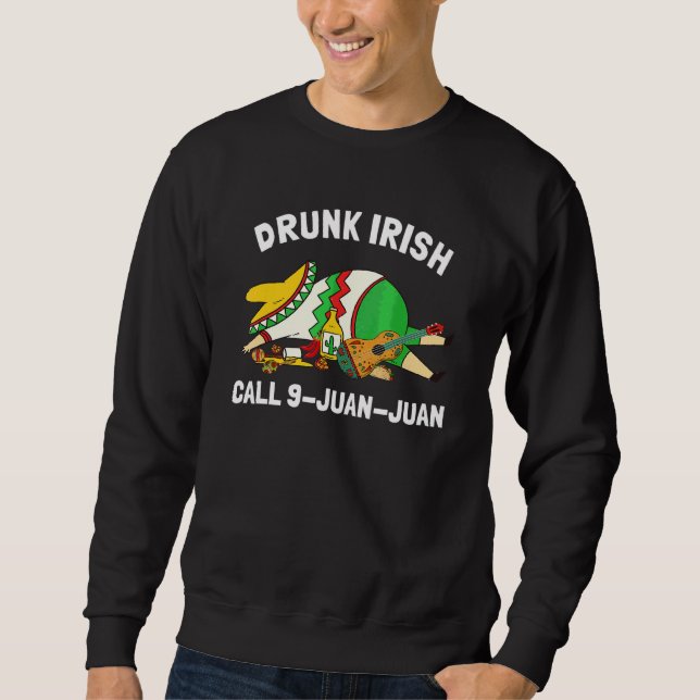 Sweatshirt Cinco De Mayo Drunk Irish Drop Team Mexican F (Devant)