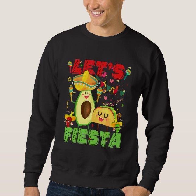 Sweatshirt Cinco De Mayo Faisons la Fiesta Avocado Et Tacos M (Devant)