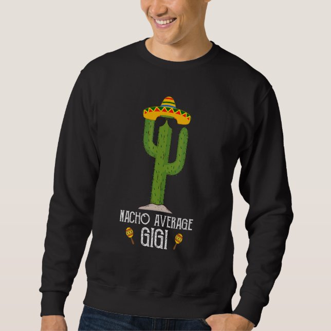 Sweatshirt Cinco De Mayo Fiesta Mème Dit Nacho Moyenne Gig (Devant)