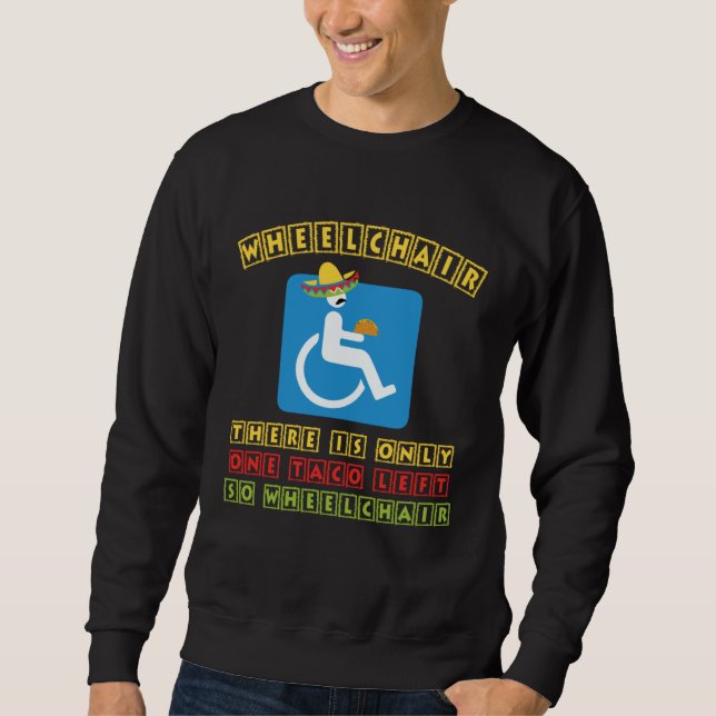 Sweatshirt Cinco De Mayo Funny Wheelchair Sombrero Taco Men & (Devant)