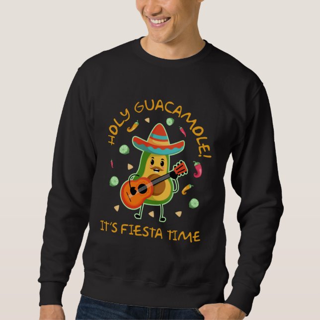 Sweatshirt Cinco de Mayo  Holy Guacamole C'est le temps de la (Devant)