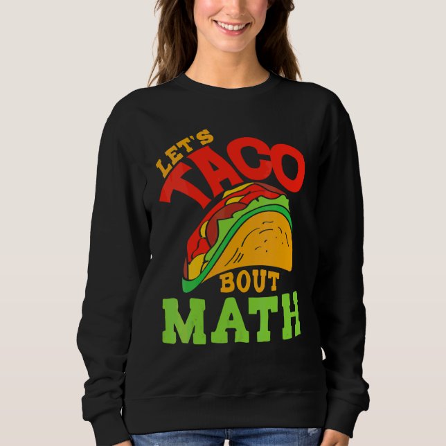 Sweatshirt Cinco De Mayo Math Club Taco À propos de Mathemat (Devant)