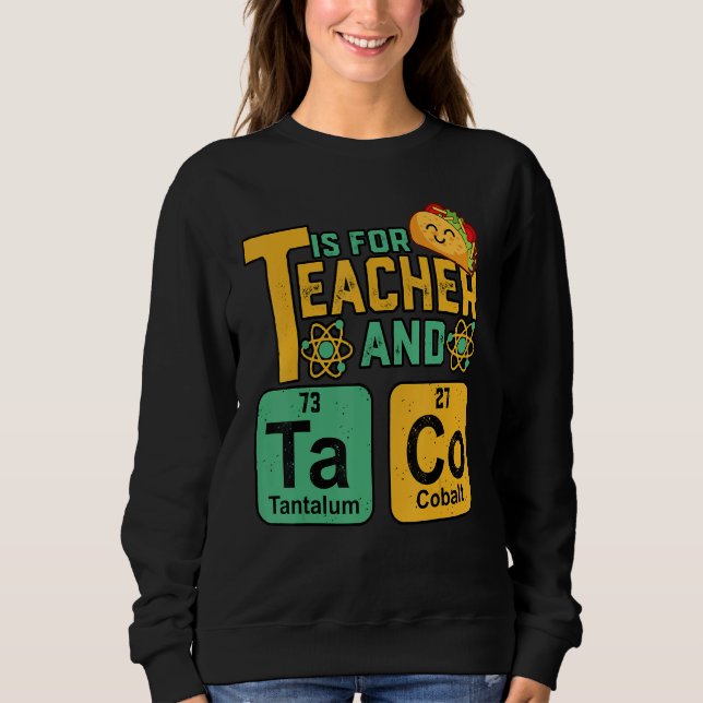 Sweatshirt Cinco De Mayo T Is For Teacher & Tacos Funny Mexic (Devant)