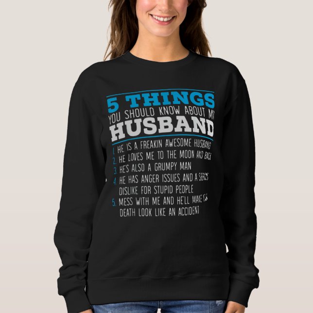 Sweatshirt Cinq choses que vous devriez savoir sur mon mari p (Devant)