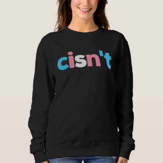Sweatshirt Cisn t Trans Pride Transgender Flag  LGBTQ Pride M