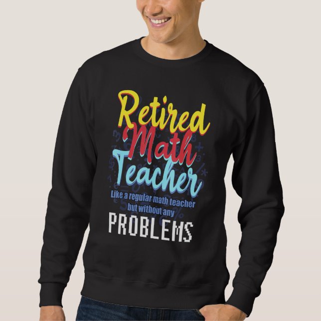 Sweatshirt Citation À La Retraite D'Enseignant Math Pour Reti (Devant)