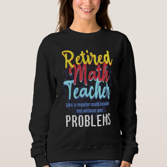 Sweatshirt Citation À La Retraite D'Enseignant Math Pour Reti (Devant)