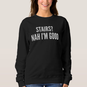 Sweatshirt Citation Amputée de jambe drôle Nah Je suis bon po