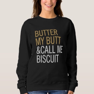 Sweatshirt Citation Beurre Appelez-moi Biscuit