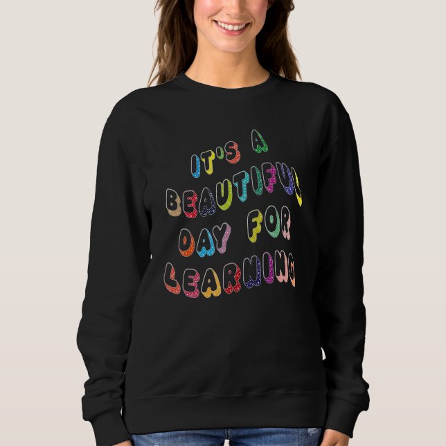 Sweatshirt citation cool C'est une belle journée pour apprend (Devant)