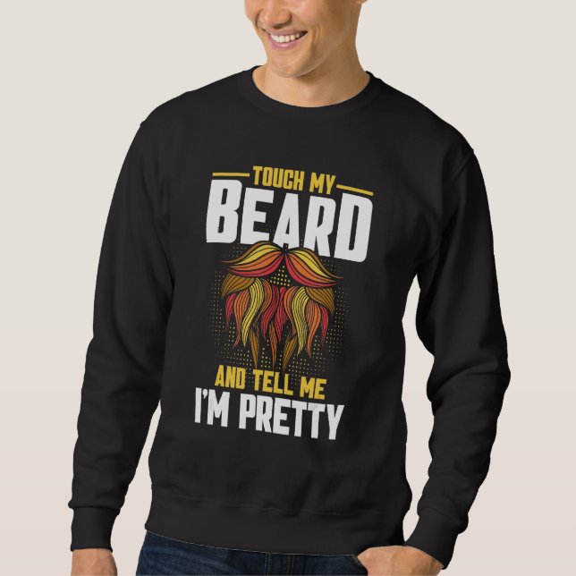 Sweatshirt Citation de barbe Touchez ma barbe et dites-moi qu (Devant)