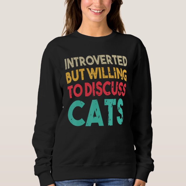 Sweatshirt Citation De Chat Drôle Présentée Mais Prêt À Discu (Devant)