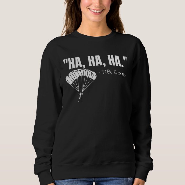 Sweatshirt Citation de Db Cooper   Légende Urbaine Skydiving  (Devant)