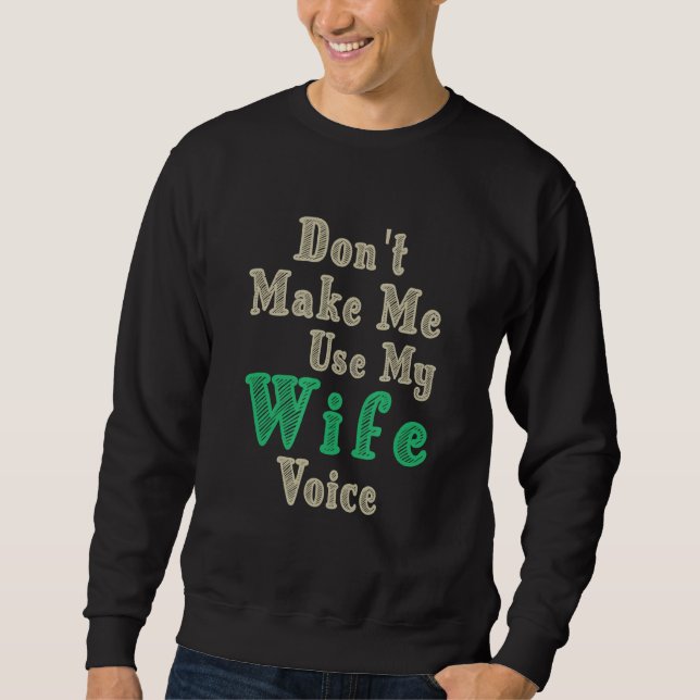 Sweatshirt Citation de femme ne m'obligez pas à utiliser le W (Devant)