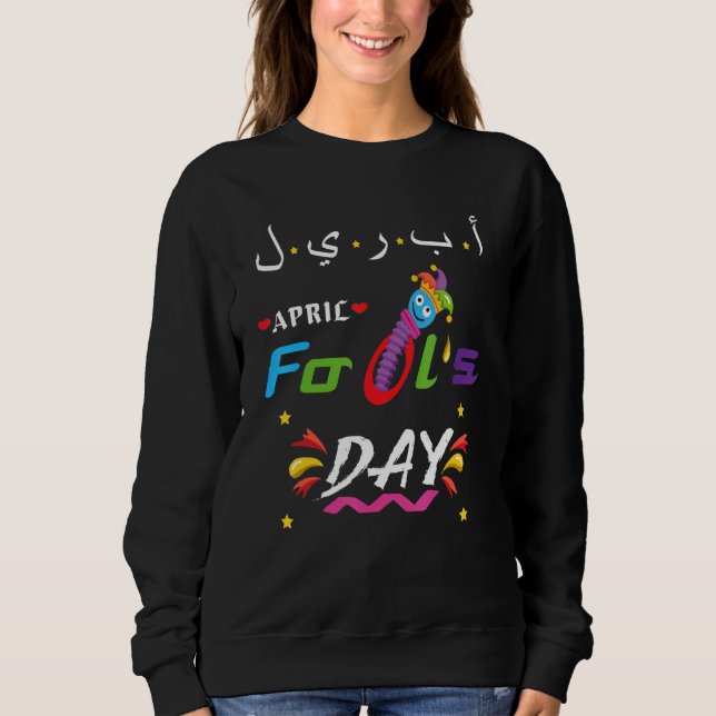 Sweatshirt Citation de la fête de l'idiot amusant Cool d'avri (Devant)
