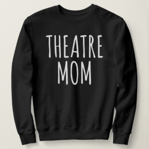 Sweatshirt Citation de mère de théâtre pour les mères