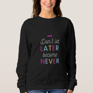 Sweatshirt Citation de motivation colorée Texte moderne et po