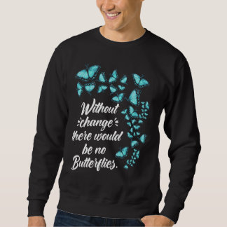 Sweatshirt Citation de papillon sans changement Lepidopterolo