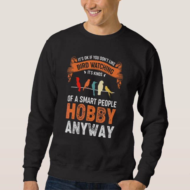 Sweatshirt Citation de passe-temps d'observation d'oiseaux Oi (Devant)
