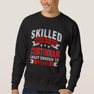 Sweatshirt Citation de profession amusante Gardien compétent