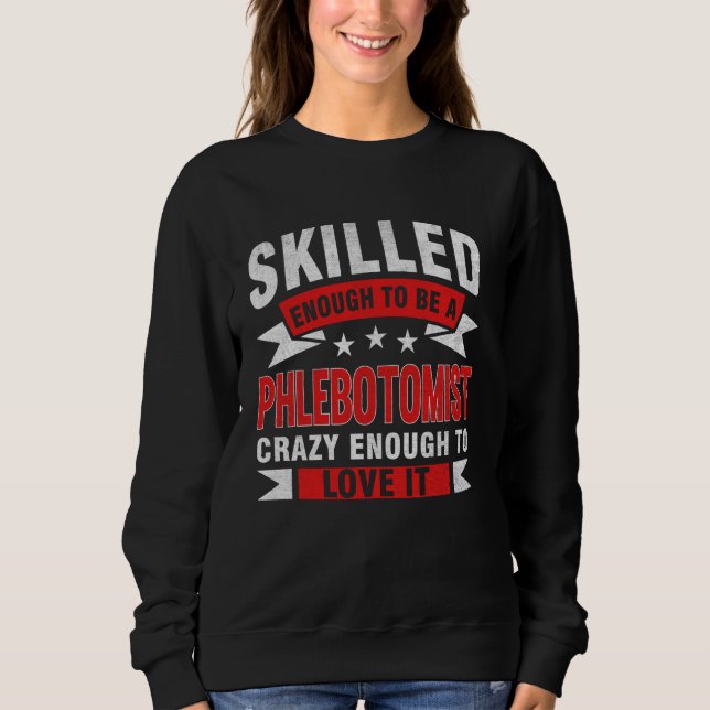 Sweatshirt Citation de Profession Amusante Phlebotomiste comp (Devant)
