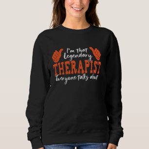 Sweatshirt Citation de profession amusante Thérapeute légenda